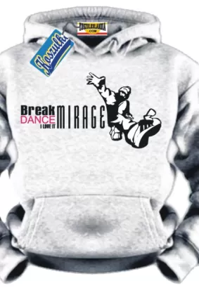 BREAKDANCE Mirage Dancehall Hip-Hop I Love It Bluza